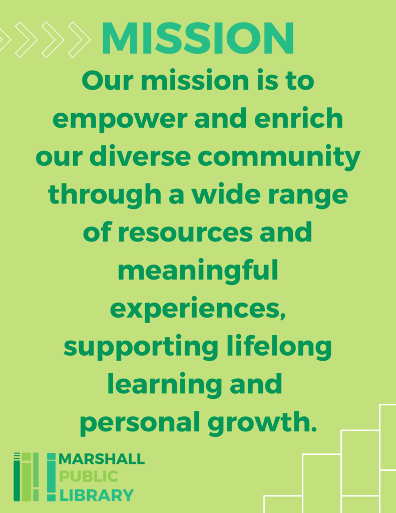 Our mission is to empower and enrich our diverse community through a wide range of resources and meaningful experiences, supporting lifelong learning and 
personal growth.